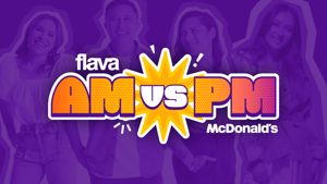 Flava’s AM vs. PM with McDonald’s
