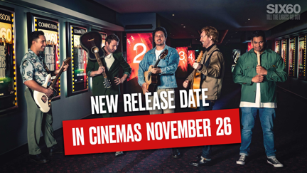 The SIX60 movie has a new release date