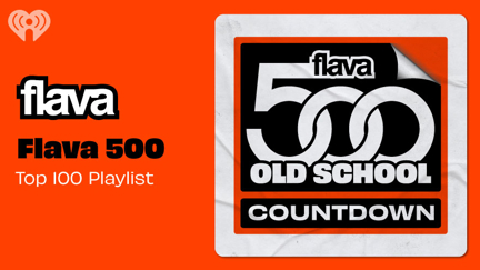Flava 500 Old School Countdown Top 100